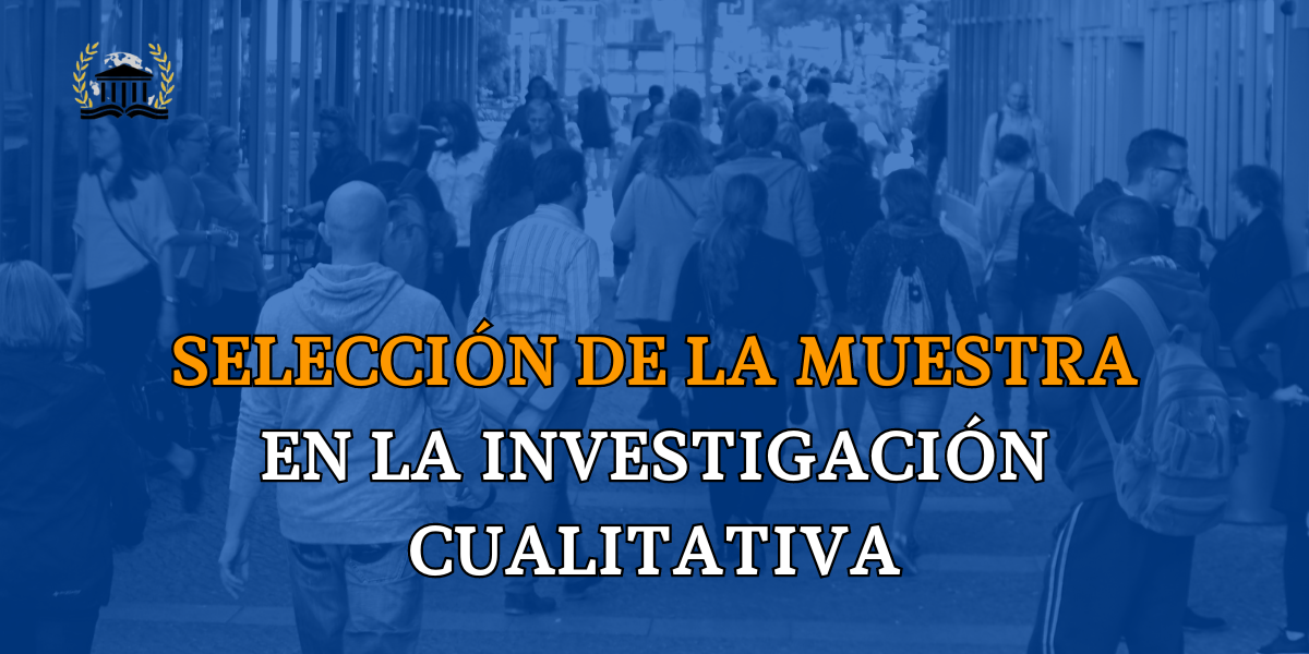 Selección de la Muestra en una Investigación Cualitativa