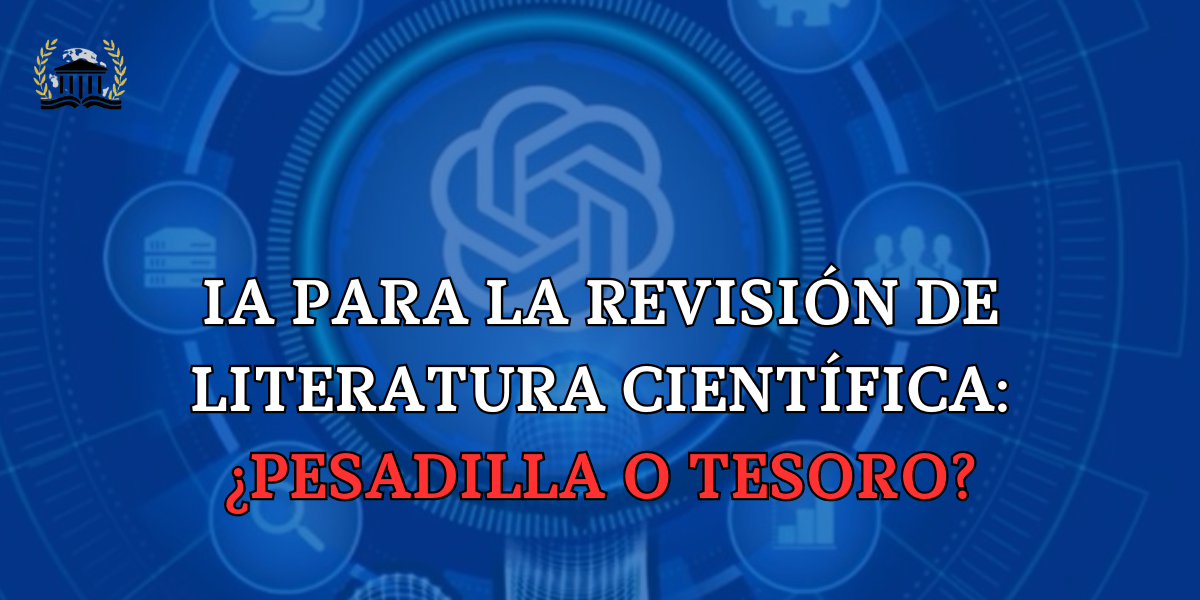 IA-para-la-revision-de-literatura-cientifica-¿Pesadilla-o-Tesoro